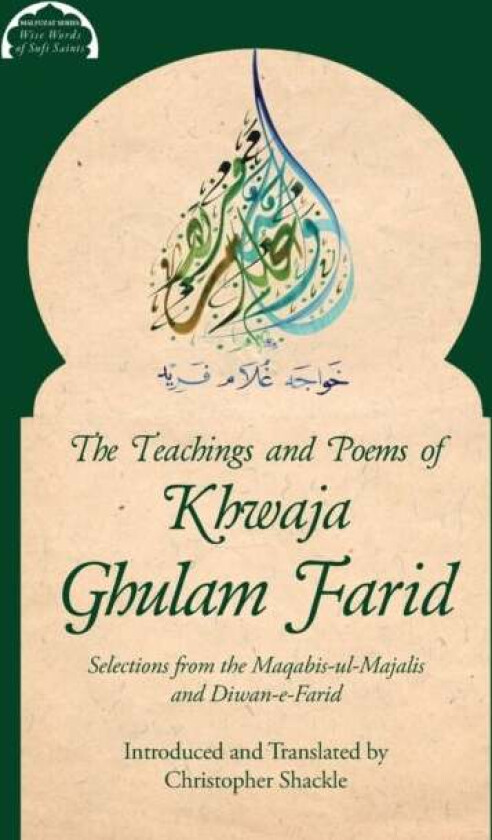 The Teachings and Poems of Khwaja Ghulam Farid av Khwaja Ghulam Farid, Christopher Shackle