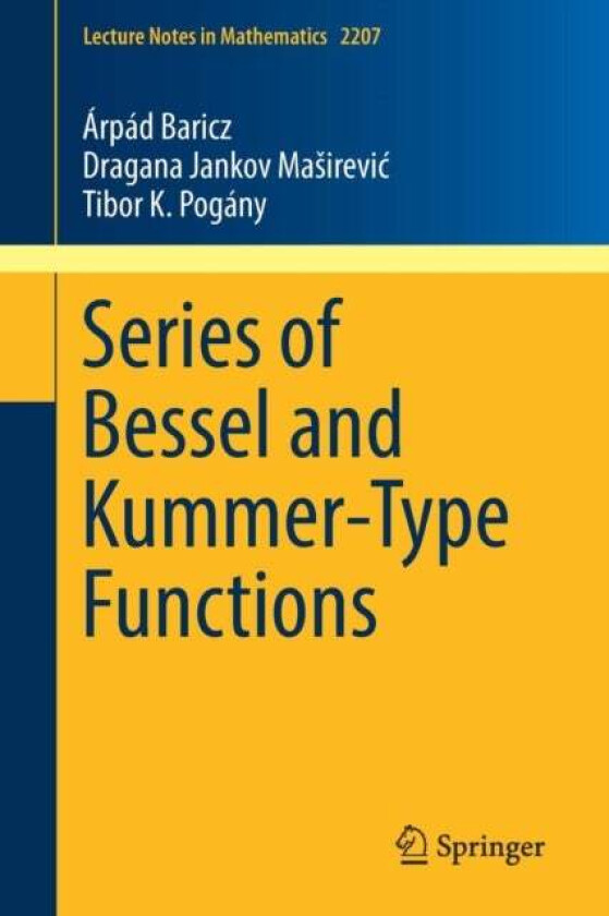 Series of Bessel and Kummer-Type Functions av Arpad Baricz, Dragana Jankov Masirevic, Tibor K. Pogany