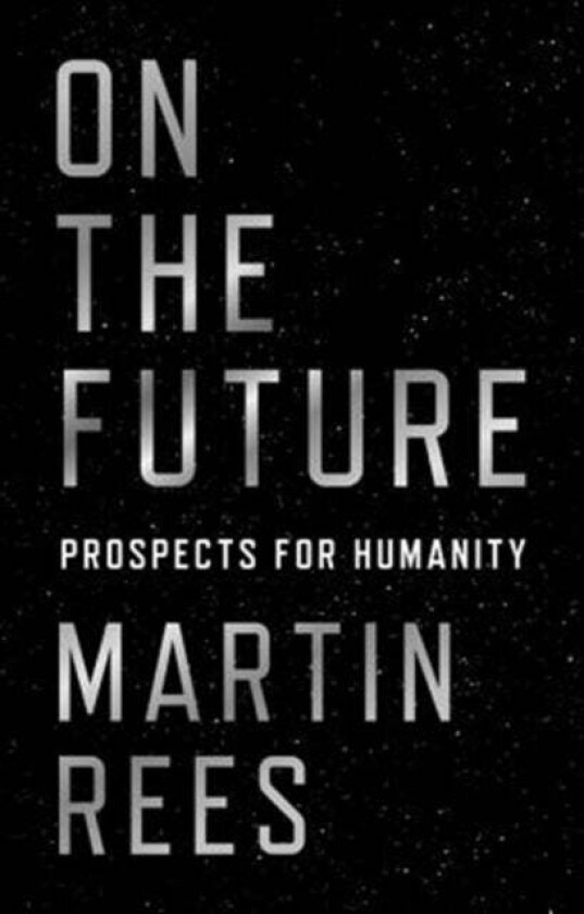 On The Future Av Lord Martin Rees