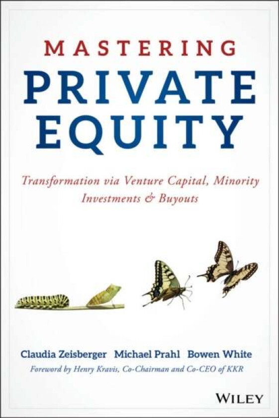 Mastering Private Equity av Claudia Zeisberger, Michael Prahl, Bowen White