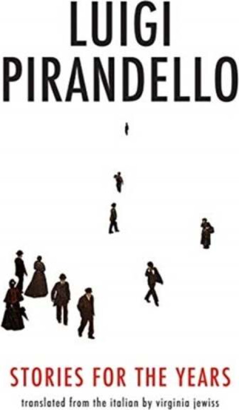 Stories For The Years Av Luigi Pirandello