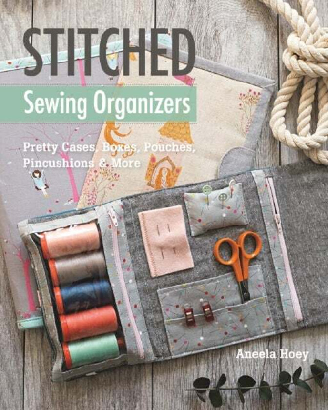 Stitched Sewing Organizers av Aneela Hoey