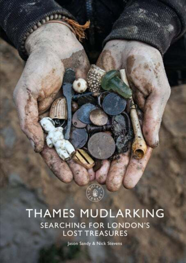 Thames Mudlarking av Jason Sandy, Nick Stevens