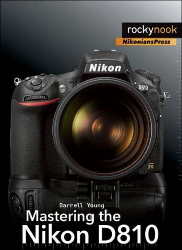 Mastering the Nikon D810 av Darrell Young