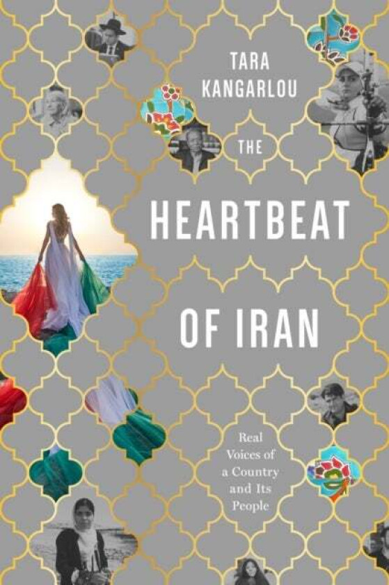 The Heartbeat Of Iran av Tara Kangarlou