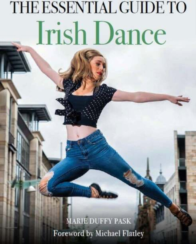 Essential Guide to Irish Dance av Marie Duffy Pask