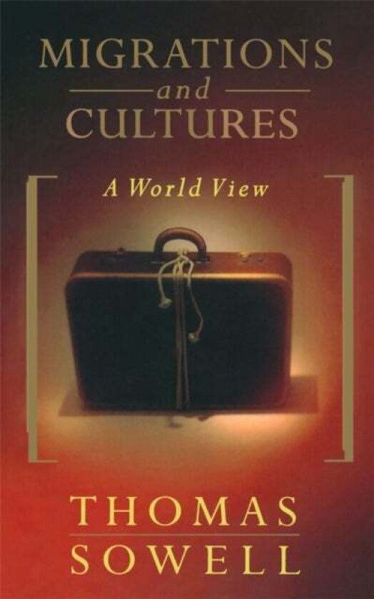 Migrations And Cultures av Thomas Sowell