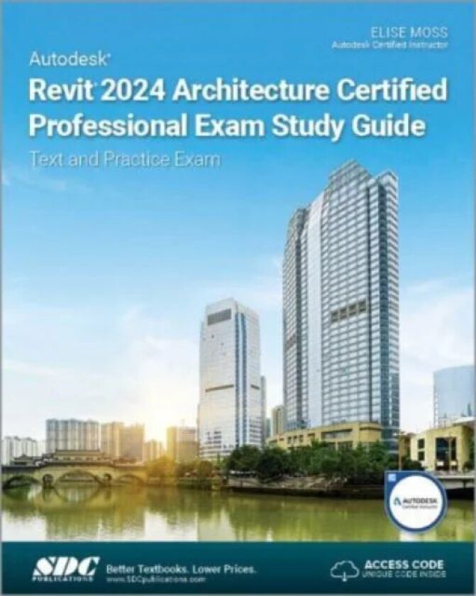 Autodesk Revit 2024 Architecture Certified Professional Exam Study Guide av Elise Moss