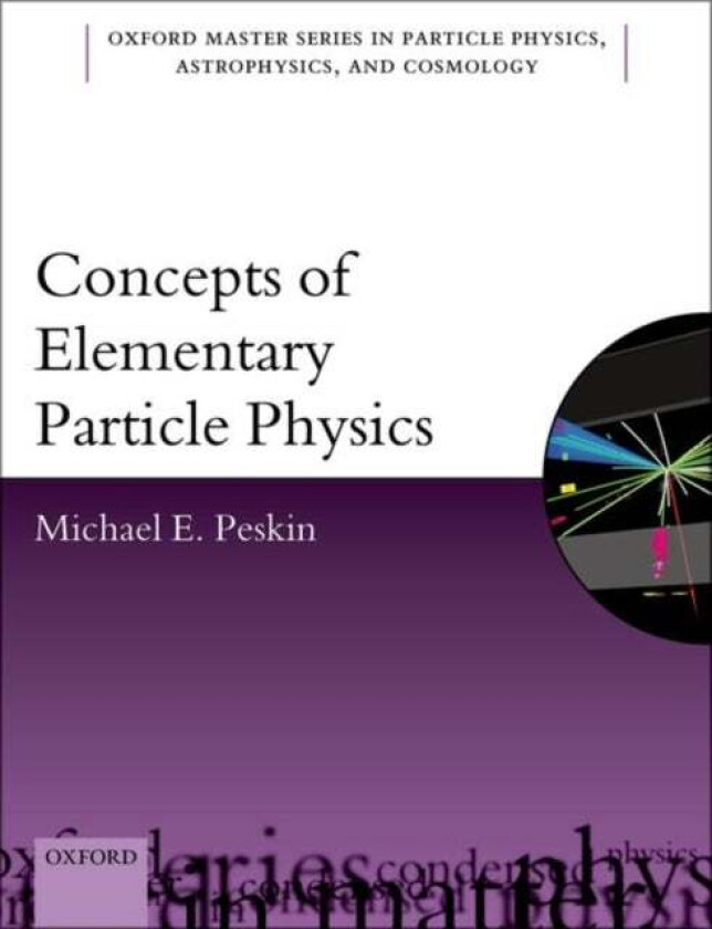 Concepts of Elementary Particle Physics av Michael E. (Professor of Particle Physics and Astrophysics Professor of Particle Physics and Astrophysics S