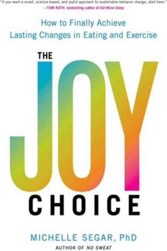 The Joy Choice av Michelle Segar