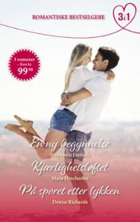 En ny begynnelse ; Kjærlighetsløftet ; På sporet etter lykken av Stephanie Daniels, Mara Fitzcharles, Denise Richards