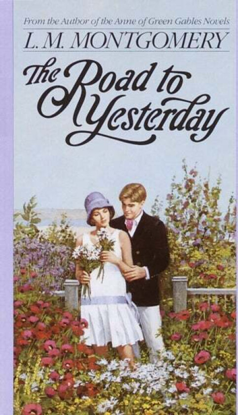The Road to Yesterday av L. M. Montgomery