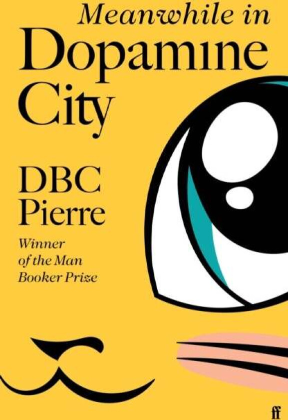 Meanwhile in Dopamine City av DBC Pierre
