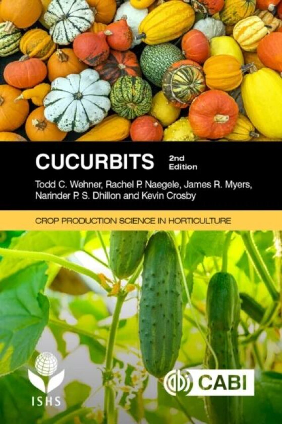 Cucurbits av Professor Todd C (North Carolina State University USA) Wehner, Dr Rachel P. (USDA ARS USA) Naegele, Professor James R. (Oregon State Univ