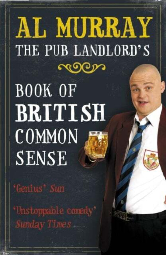 Al Murray: The Pub Landlord's Book of British Common Sense av Al Murray