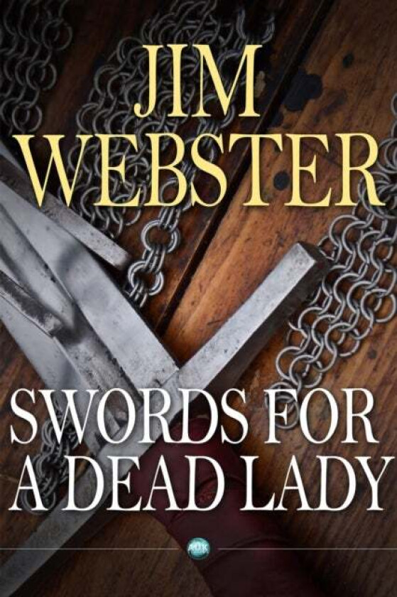 Swords for a Dead Lady av Jim Webster