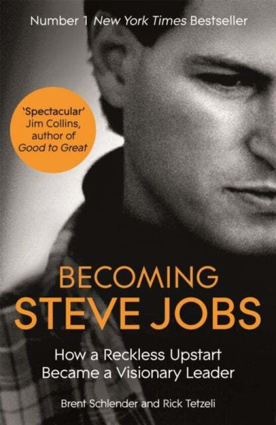 Becoming Steve Jobs av Brent Schlender, Rick Tetzeli