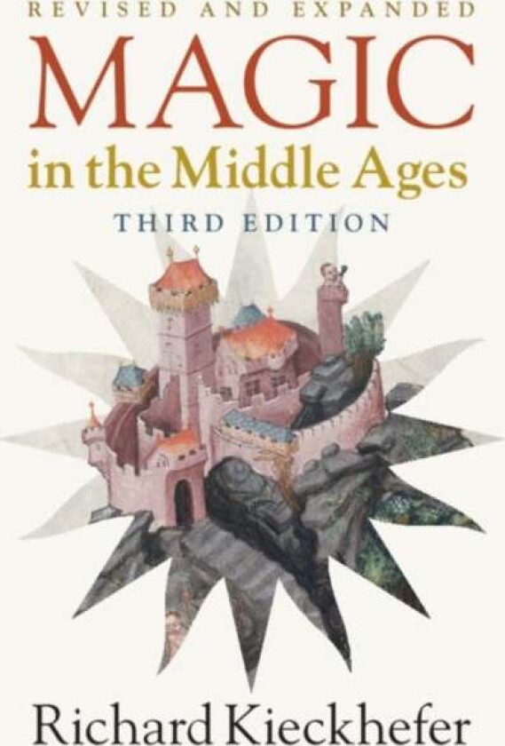 Magic in the Middle Ages av Richard (Northwestern University Illinois) Kieckhefer