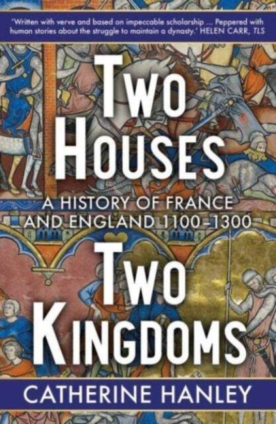 Two Houses, Two Kingdoms av Catherine Hanley