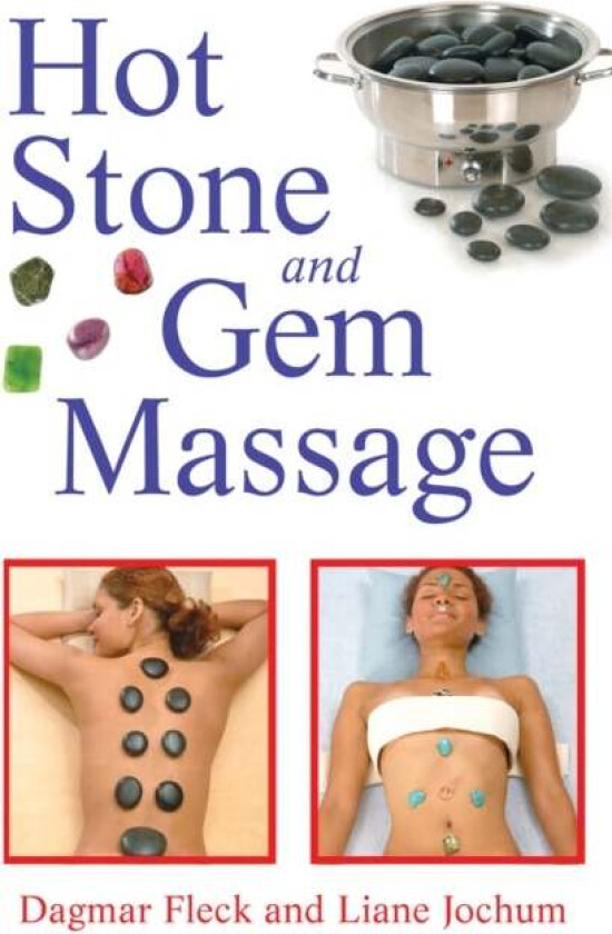 Hot Stone and Gem Massage av Dagmar Fleck, Liane Jochum