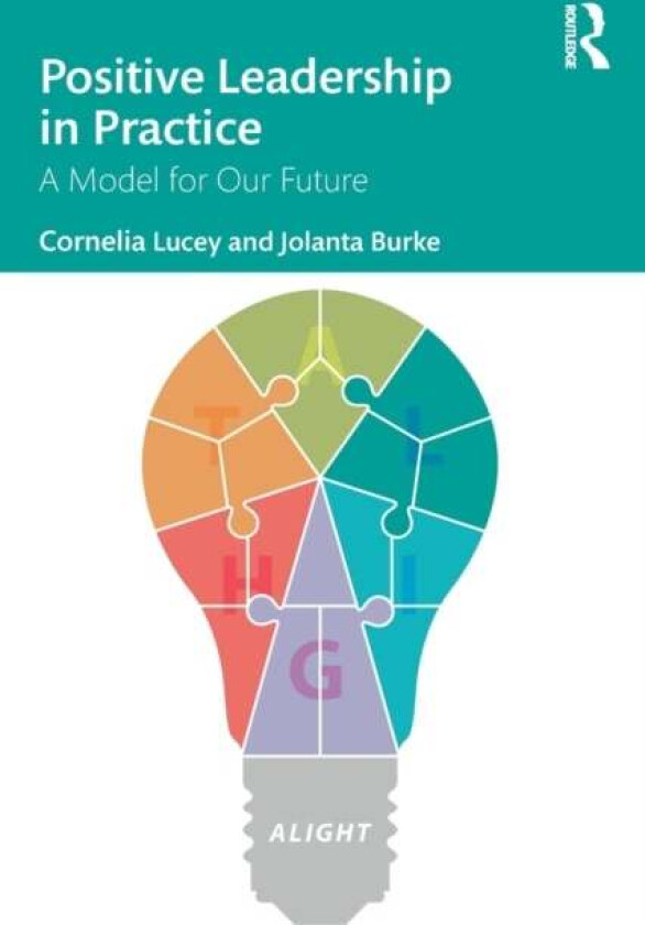 Positive Leadership in Practice av Cornelia Lucey, Jolanta Burke