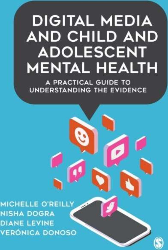 Digital Media and Child and Adolescent Mental Health av Michelle O'Reilly, Nisha Dogra, Diane Levine, Veronica Donoso