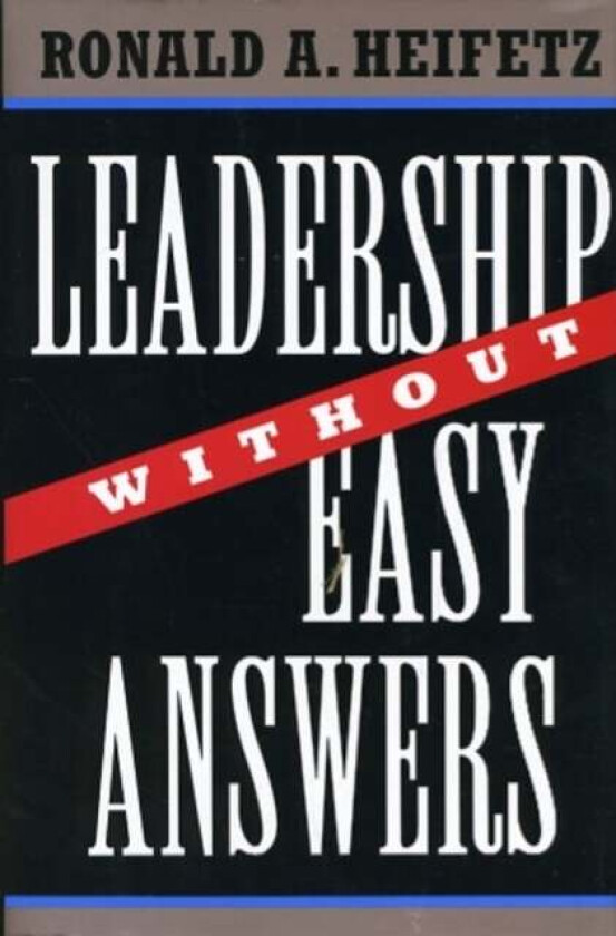 Leadership Without Easy Answers av Ronald A. Heifetz