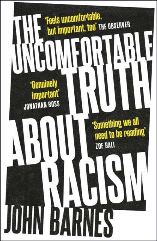 The Uncomfortable Truth About Racism av John Barnes