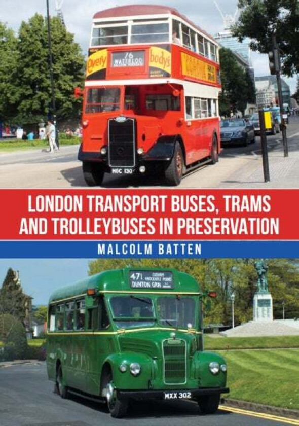 London Transport Buses, Trams and Trolleybuses in Preservation av Malcolm Batten