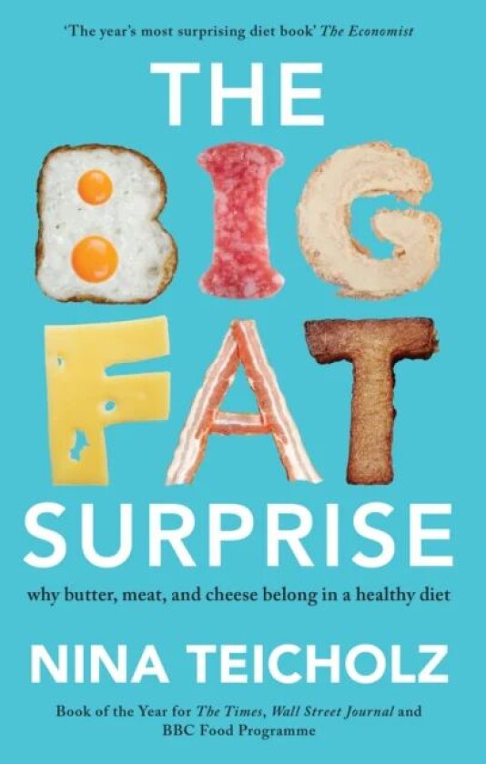 The Big Fat Surprise av Nina Teicholz