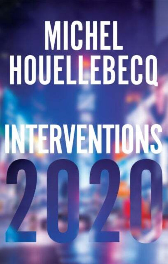 Interventions 2020 av Michel Houellebecq