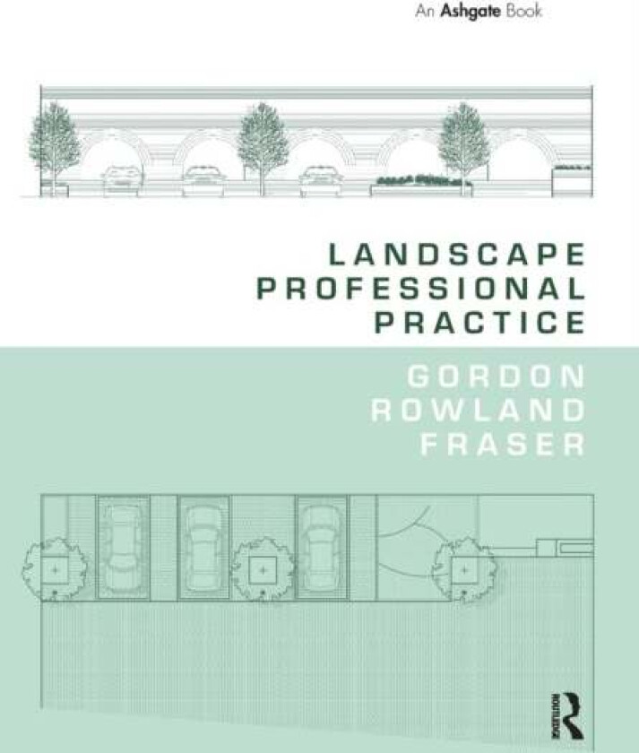 Landscape Professional Practice av Gordon Rowland Fraser