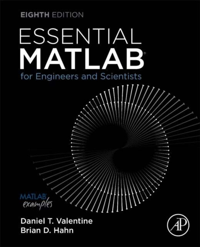 Essential MATLAB for Engineers and Scientists av Daniel T. Ph.D. (Professor Emeritus and was Professor and Chair of the Department of Mechanical and A