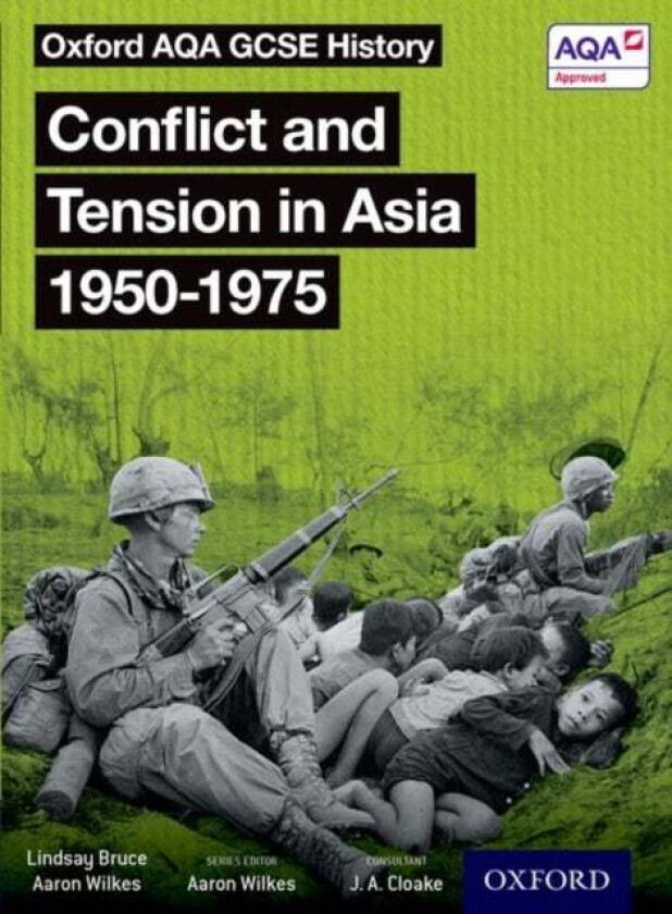 Oxford AQA GCSE History: Conflict and Tension in Asia 1950-1975 Student Book av Aaron Wilkes, Lindsay Bruce