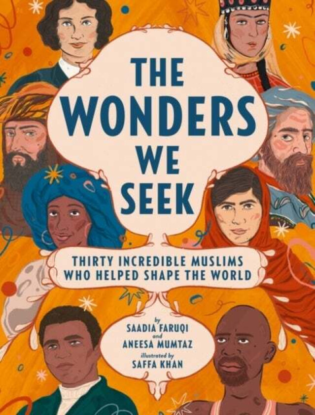 The Wonders We Seek: Thirty Incredible Muslims Who Helped Shape the World av Saadia Faruqi, Aneesa Mumtaz