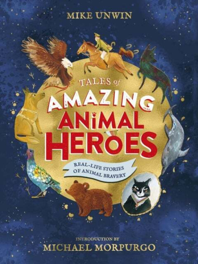 Tales of Amazing Animal Heroes av Mike Unwin