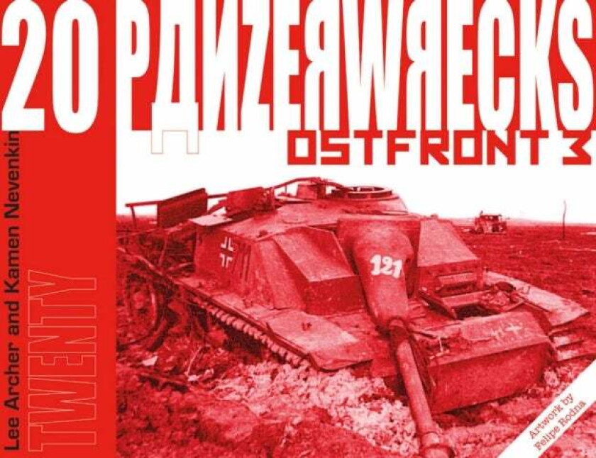 Panzerwrecks 20 av Lee Archer, Kamen Nevenkin