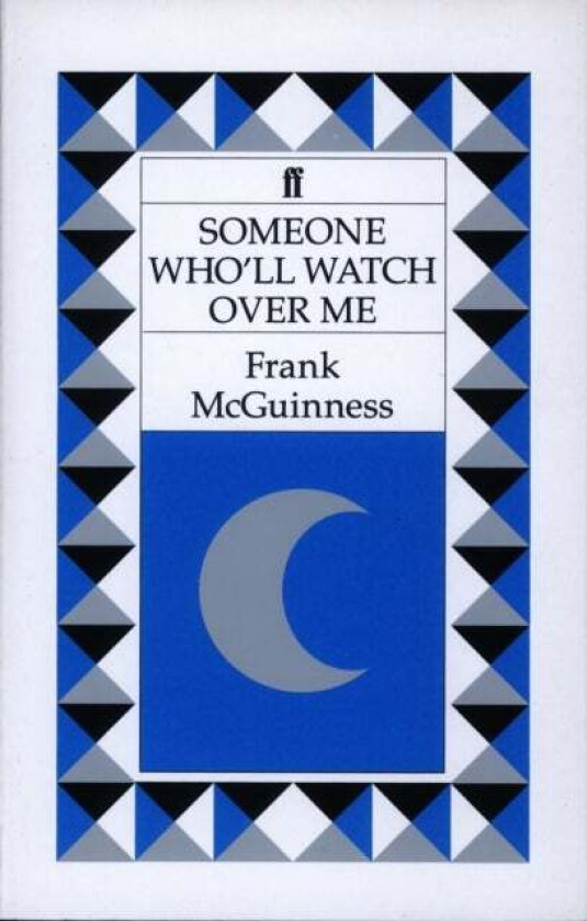 Someone Who'll Watch Over Me av Frank McGuinness