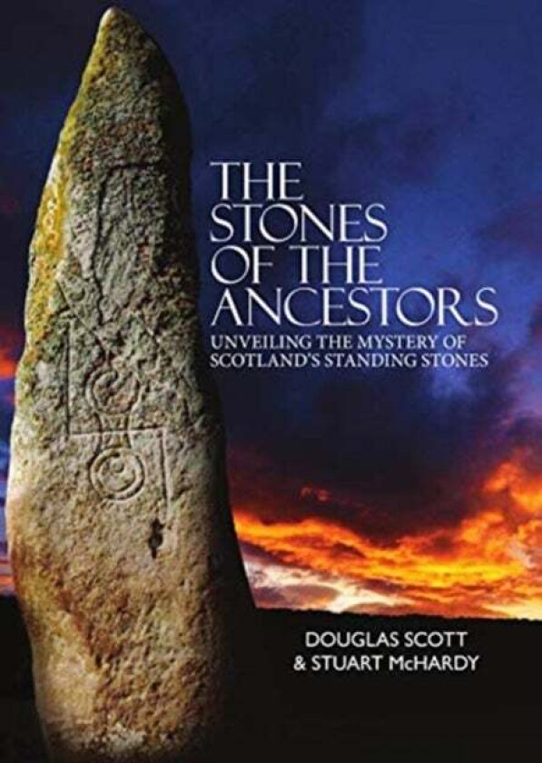 The Stones of the Ancestors av Douglas Scott, Stuart McHardy