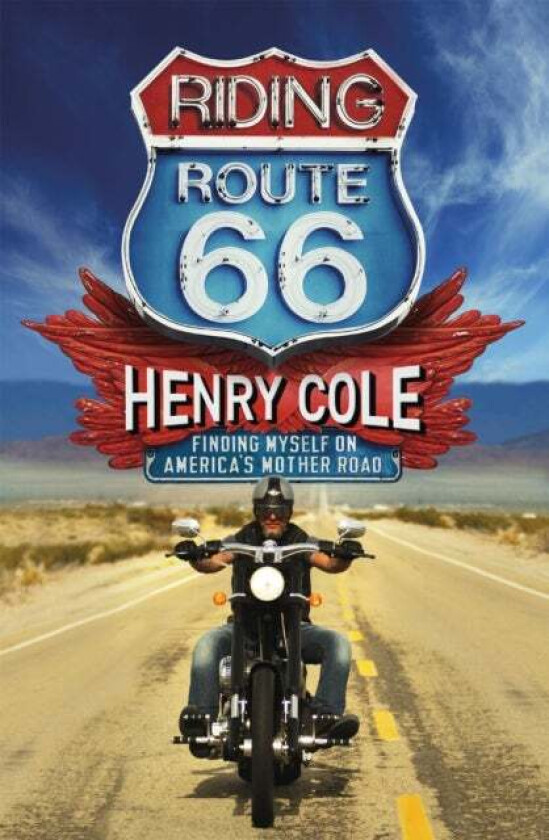 Riding Route 66 Av Henry Cole