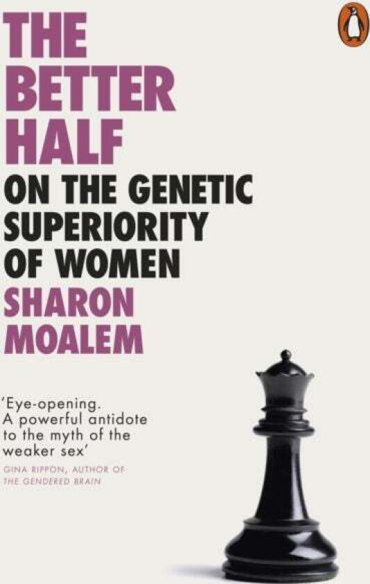 The Better Half. On the Genetic Superiority of Wom av Sharon Moalem