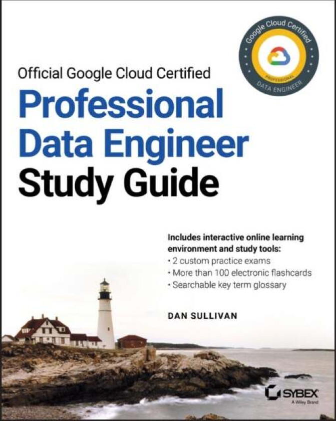 Official Google Cloud Certified Professional Data Engineer Study Guide av Dan Sullivan