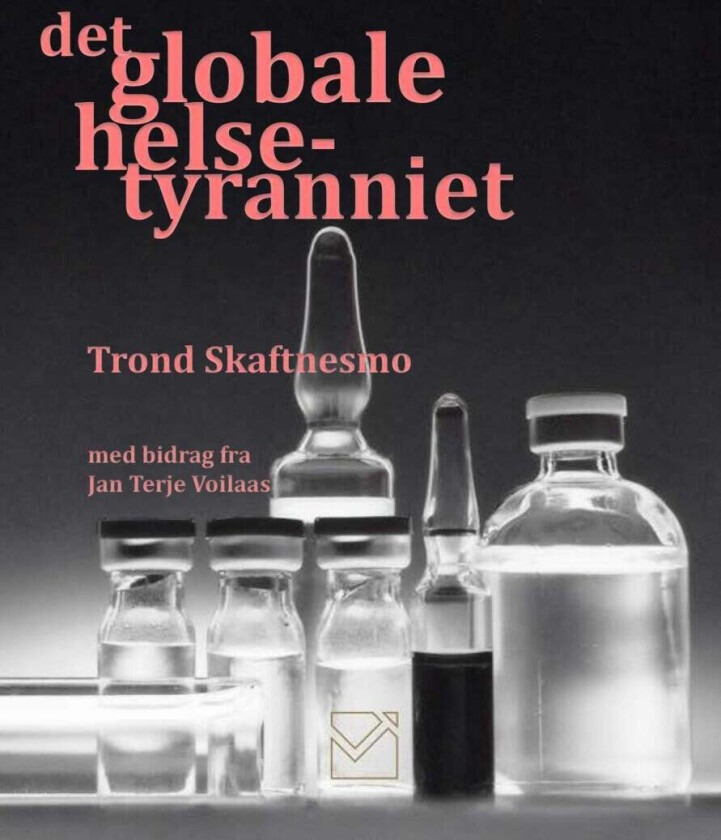 Det globale helsetyranniet av Trond Skaftnesmo