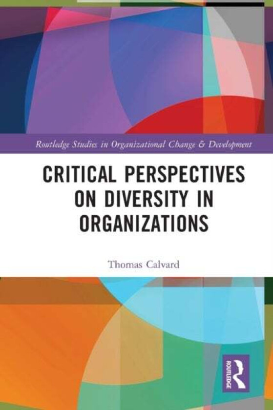 Critical Perspectives on Diversity in Organizations av Thomas Calvard