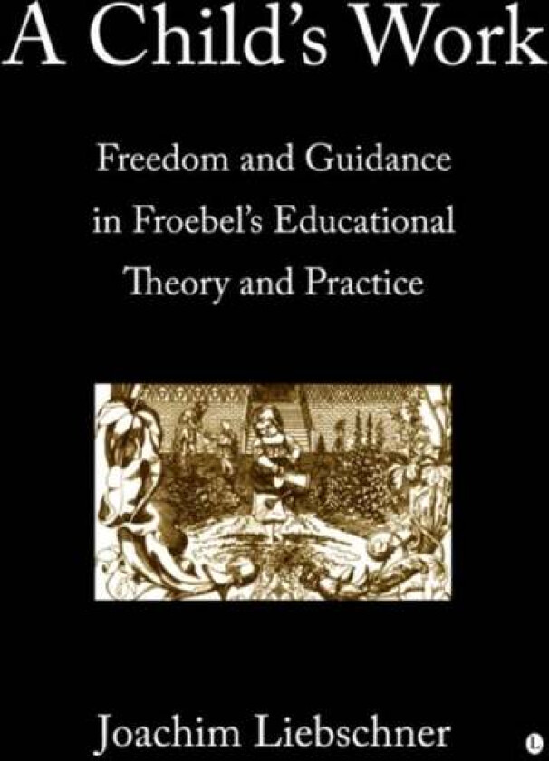 A Child's Work av Joachim Liebschner