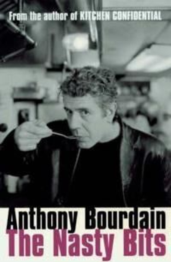The Nasty Bits av Anthony Bourdain