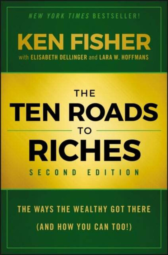 The Ten Roads to Riches, Second Edition - The Ways the Wealthy Got There (And How You Can Too!) av KL Fisher
