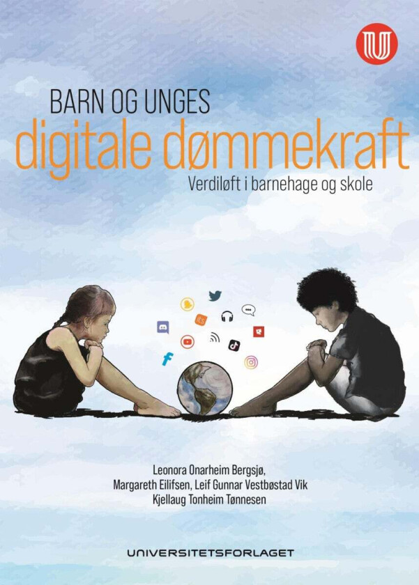 Barn og unges digitale dømmekraft av Leonora Onarheim Bergsjø, Margareth Eilifsen, Kjellaug Tonheim Tønnesen, Leif Gunnar Vestbøstad Vik