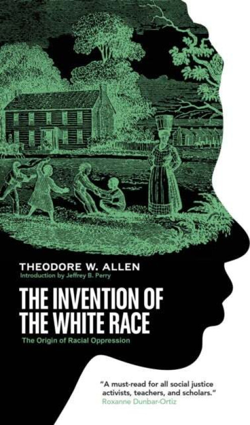 The Invention of the White Race av Theodore W Allen