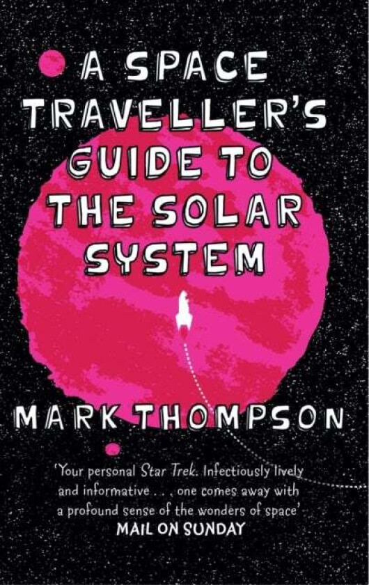 A Space Traveller's Guide To The Solar System av Mark Thompson